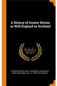 A History of Greater Britain as Well England as Scotland