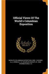 Official Views of the World's Columbian Exposition