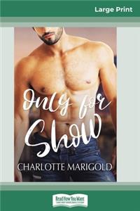 Only For Show (16pt Large Print Edition)