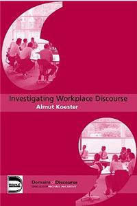 Investigating Workplace Discourse