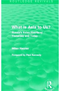 What Is Asia to Us? (Routledge Revivals)