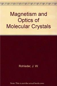 Magnetism and Optics of Molecular Crystals