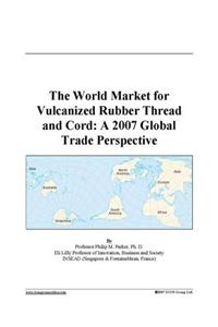 The World Market for Vulcanized Rubber Thread and Cord