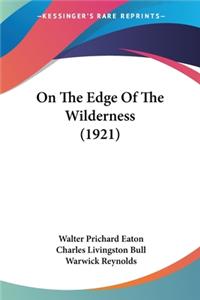 On The Edge Of The Wilderness (1921)