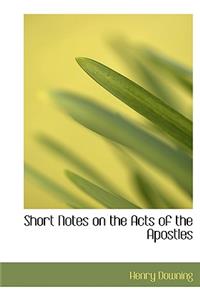 Short Notes on the Acts of the Apostles