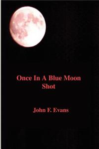 Once in a Blue Moon Shot