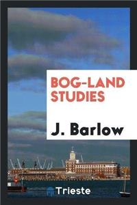 Bog-Land Studies