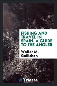 Fishing and Travel in Spain