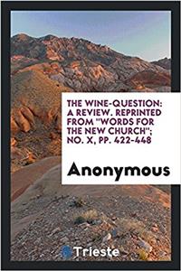 The Wine-question: A Review. Reprinted from 