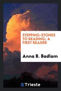 STEPPING-STONES TO READING; A FIRST READ