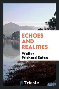 Echoes and Realities