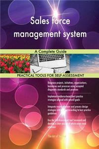 Sales force management system A Complete Guide