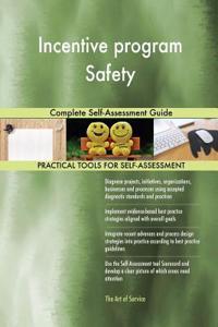 Incentive program Safety Complete Self-Assessment Guide