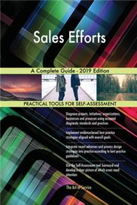 Sales Efforts A Complete Guide - 2019 Edition