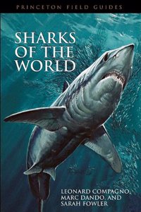 Sharks Of The World (Princeton Field Guides)