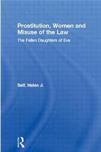 Prostitution, Women and Misuse of the Law