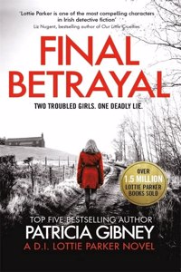 Final Betrayal: An absolutely gripping crime thriller (Detective Lottie Parker)