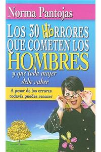 30 Horrores Que Cometen los Hombres y Que Toda Mujer Debe Saber