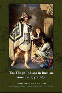 The Tlingit Indians in Russian America, 1741-1867