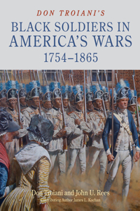 Don Troiani's Black Soldiers in America's Wars: 1754–1865