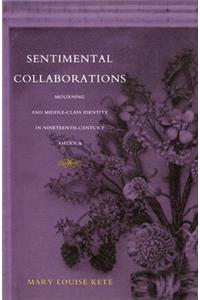 Sentimental Collaborations: Mourning and Middle-Class Identity in Nineteenth-Century America