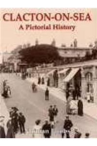 Clacton-on-Sea: A Pictorial History