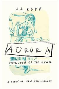 Aurora, Daughter of the Dawn