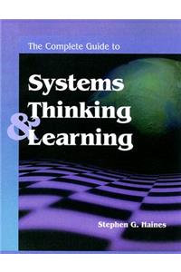 The Complete Guide to Systems Thinking and Learning