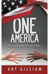One America: Moving Beyond the Issue of Race