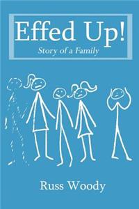 Effed Up!: Story of a Family