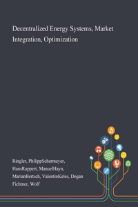 Decentralized Energy Systems, Market Integration, Optimization