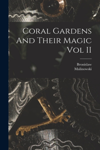 Coral Gardens And Their Magic Vol II