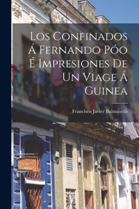 Confinados Á Fernando Póo É Impresiones De Un Viage Á Guinea