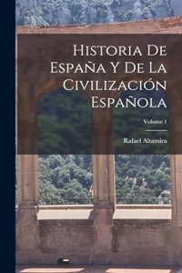 Historia De España Y De La Civilización Española; Volume 1