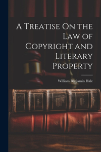 Treatise On the Law of Copyright and Literary Property