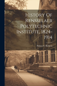 History Of Rensselaer Polytechnic Institute, 1824-1914