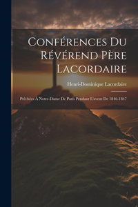Conférences Du Révérend Père Lacordaire