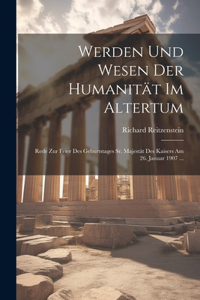 Werden Und Wesen Der Humanität Im Altertum