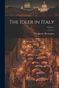 Idler in Italy; Volume 1