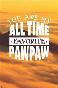 You Are My All Time Favorite Pawpaw
