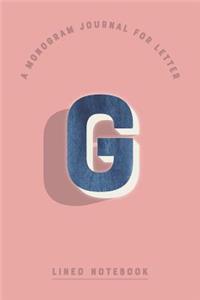 A Monogram Journal for Letter G Lined Notebook