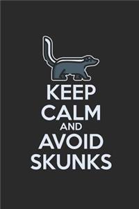 Keep Calm And Avoid Skunks