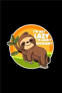 I'm not lazy I'm energy efficient