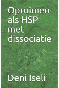 Opruimen als HSP met dissociatie