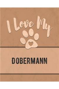 I Love My Dobermann