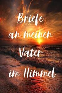 Briefe an meinen Vater im Himmel