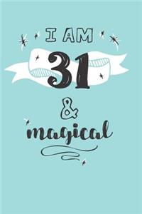 I Am 31 And Magical