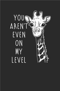 Giraffe - You Aren't Even On My Level