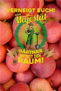 Verneigt euch! Seine Majestät der Gärtner betritt den Raum!