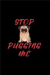 Stop Pugging Me